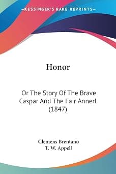 Honor: Or The Story Of The Brave Caspar And The Fair Annerl (1847) - Amazon.ae Price Tracker