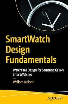 SmartWatch Design Fundamentals: WatchFace Design for Samsung Galaxy SmartWatches - Amazon.ae Price Tracker