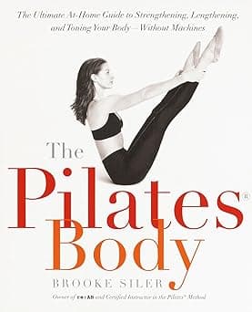 The Pilates Body: The Ultimate At-Home Guide to Strengthening, Lengthening, and Toning Your Body--Without Machines - Amazon.ae Price Tracker