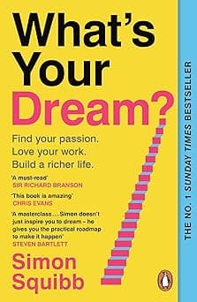 What's Your Dream?: Find Your Passion. Love Your Work. Build a Richer Life. - Amazon.ae Price Tracker