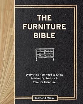 The Furniture Bible: Everything You Need to Know to Identify, Restore & Care for Furniture - Amazon.ae Price Tracker