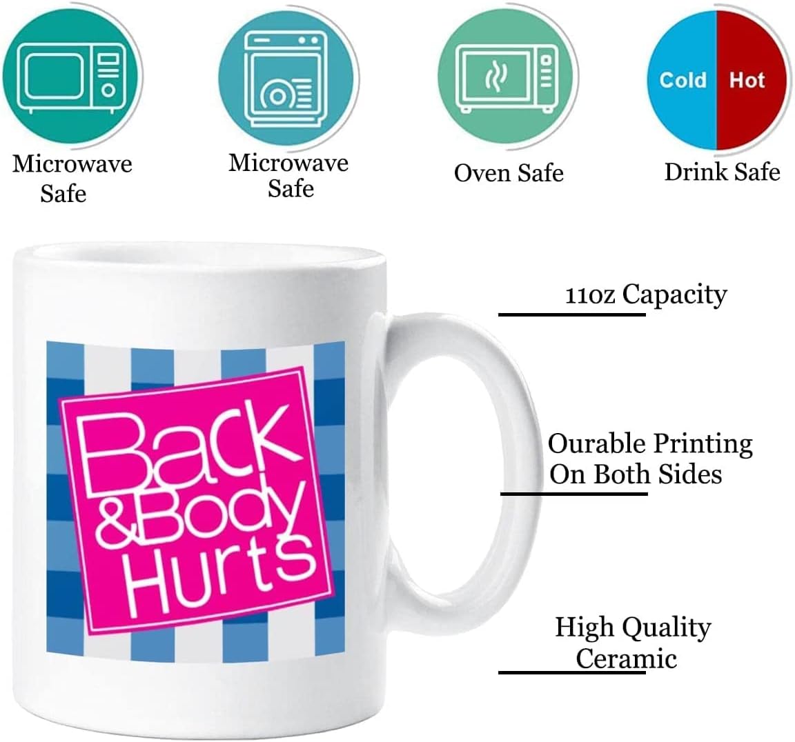 Back And Body Hurts Mug Coffee Mug Workout Mug for Home Office Party Birthday Gift Men Women Funny Mug White 11 Ounce