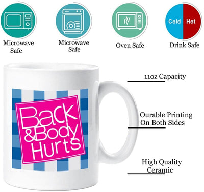 Back And Body Hurts Mug Coffee Mug Workout Mug for Home Office Party Birthday Gift Men Women Funny Mug White 11 Ounce